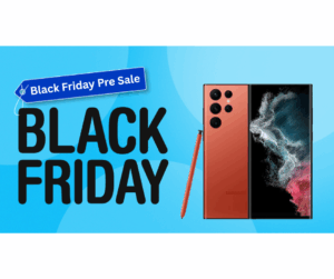 Top 5 Things to Check When Buying a Black Friday Pre Sale Samsung Galaxy S22 Ultra 128GB