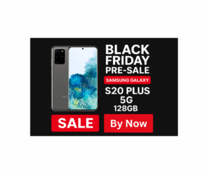 Top Reasons to Grab the Black Friday Pre Sale Samsung Galaxy S20 Plus 5G 128GB Before It Sells Out